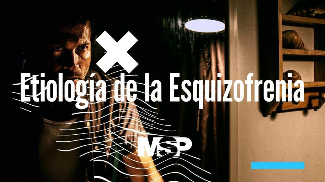 #ExclusivoMSP I Etiología de la Esquizofrenia