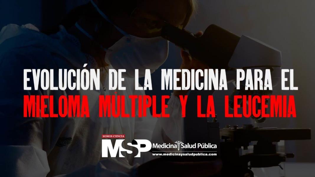 #ExclusivoMSP - Evolución de la medicina para el Mieloma Múltiple y la Leucemia