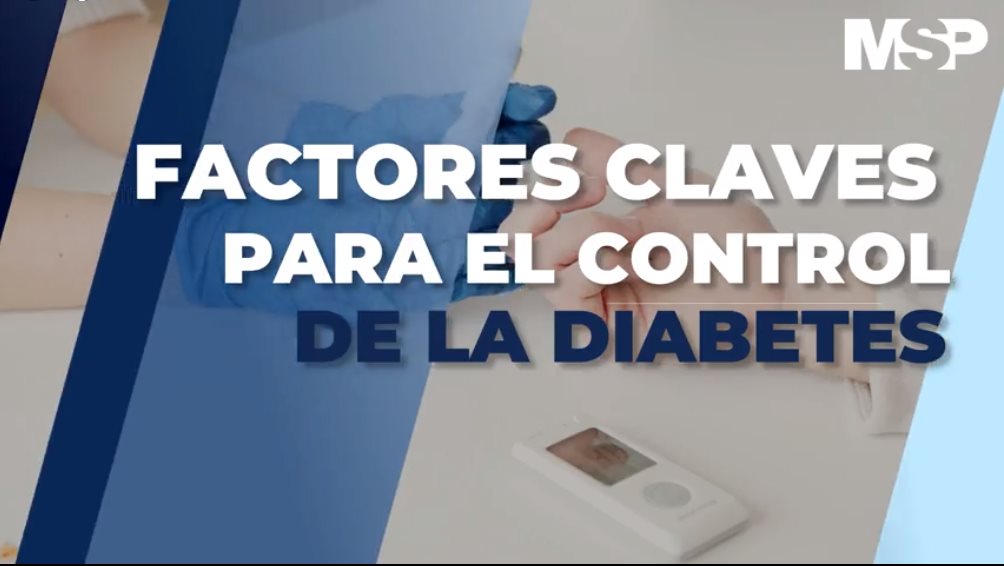#ExclusivoMSP I Factores clave para el control de la diabetes