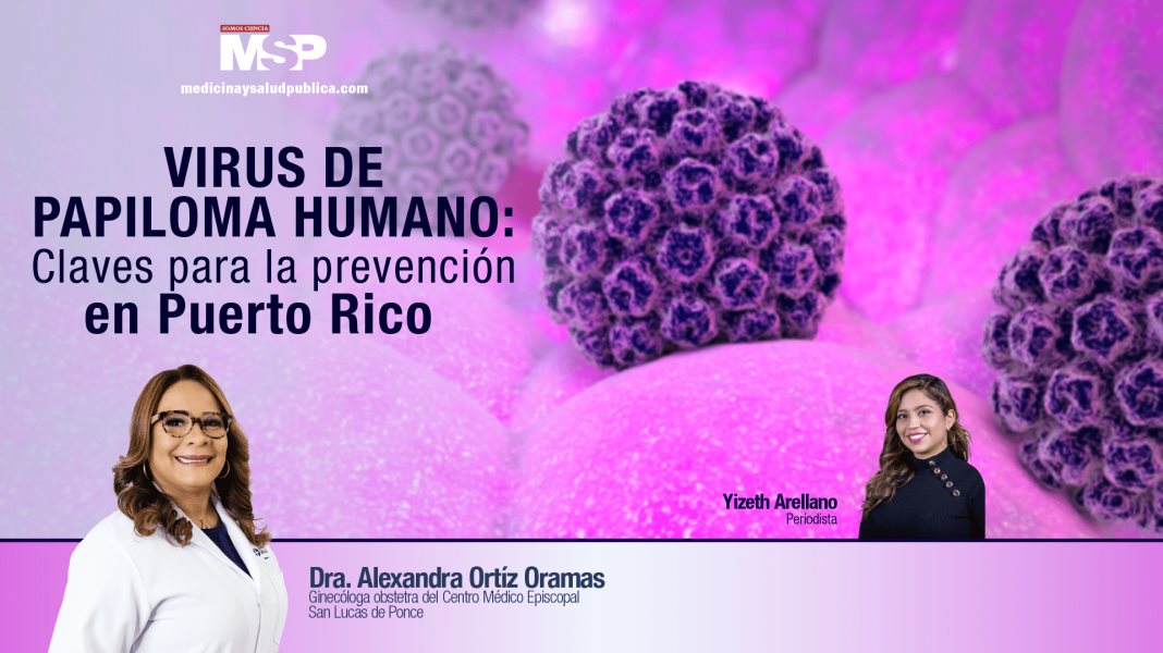 #ExclusivoMSP I Virus del Papiloma Humano: Claves para la prevención en Puerto Rico