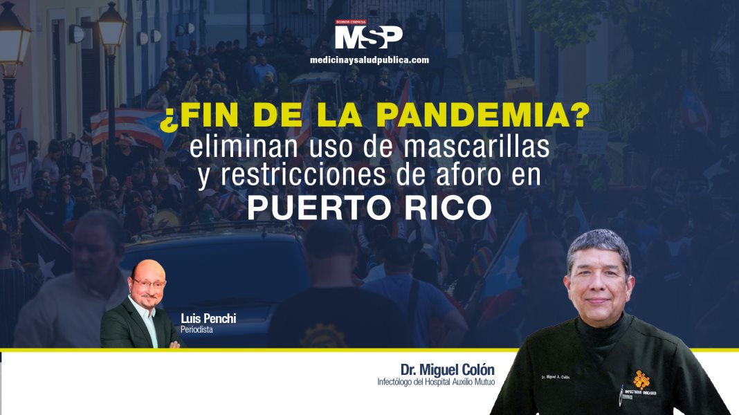 #ExclusivoMSP I ¿Fin de la pandemia? Eliminan uso de mascarillas y restricciones de aforo en Puerto Rico