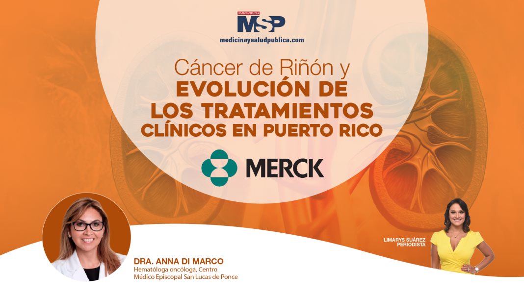 #ExclusivoMSP I Cáncer de riñón y evolución de los tratamientos clínicos en Puerto Rico