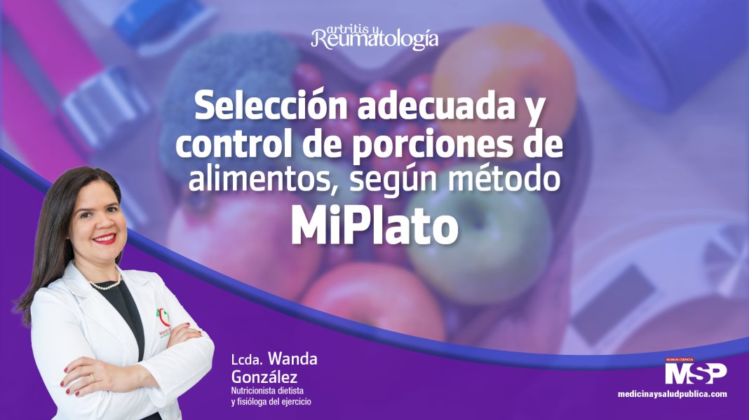 Selección adecuada y control de porciones de alimentos, según método MiPlato