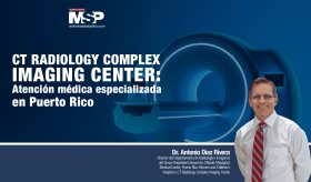 Conoce un nuevo espacio para la salud: CT Radiology Complex Imaging Center - #ExclusivoMSP