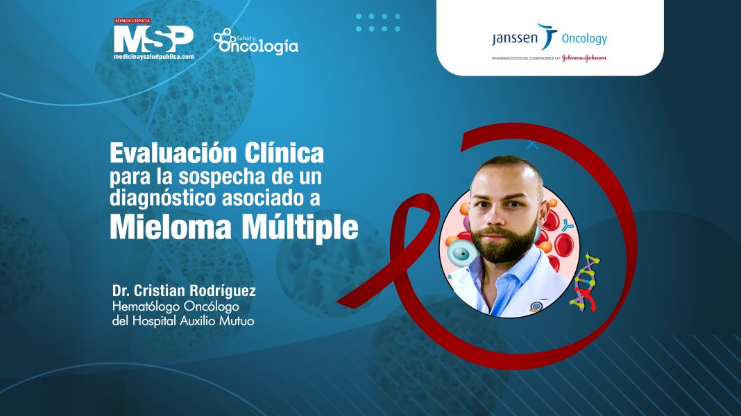 #EspecialMSP I Evaluación clínica para la sospecha de un diagnóstico de Mieloma Múltiple 