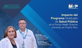 #EspecialMSP I Impacto del programa graduado de Salud Publica PHSU

