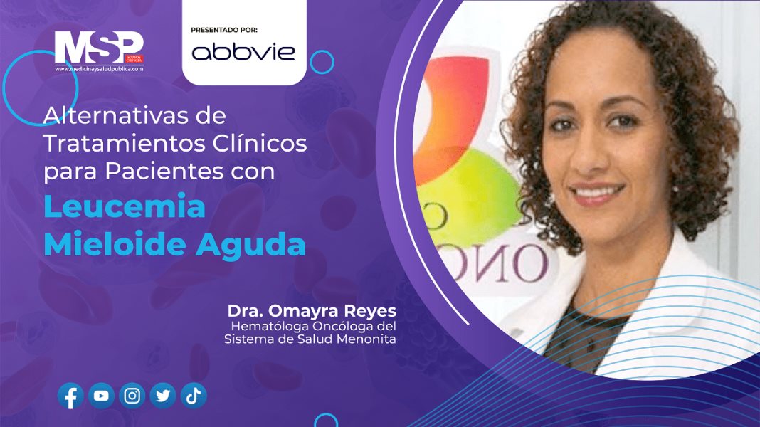 #EspecialMSP I Alternativas de tratamientos clínicos para pacientes con Leucemia Mieloide Aguda