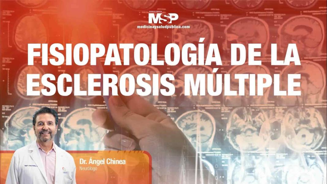 #ExclusivoMSP Fisiopatología de la Esclerosis Múltiple con el Dr. Ángel Chinea