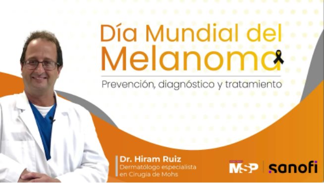 #EspecialMSP I Día Mundial del Melanoma: Prevención, diagnóstico y tratamiento