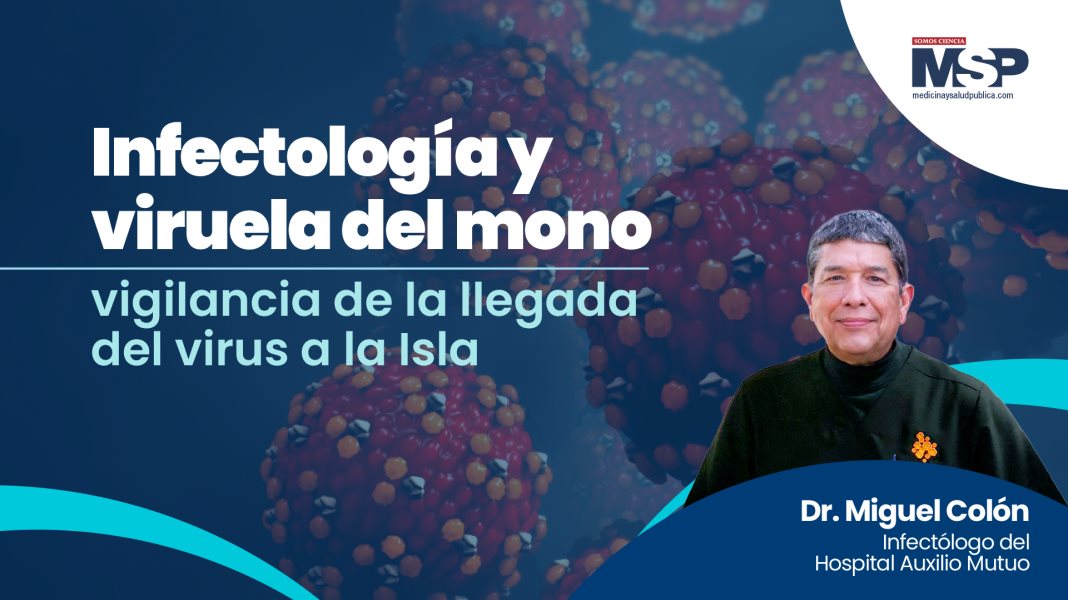 #EspecialMSP I Infectología y viruela de mono: Vigilancia de la llegada del virus a la Isla