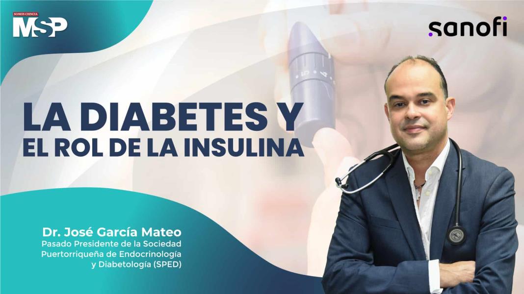 #EspecialMSP I La diabetes y el rol de la insulina