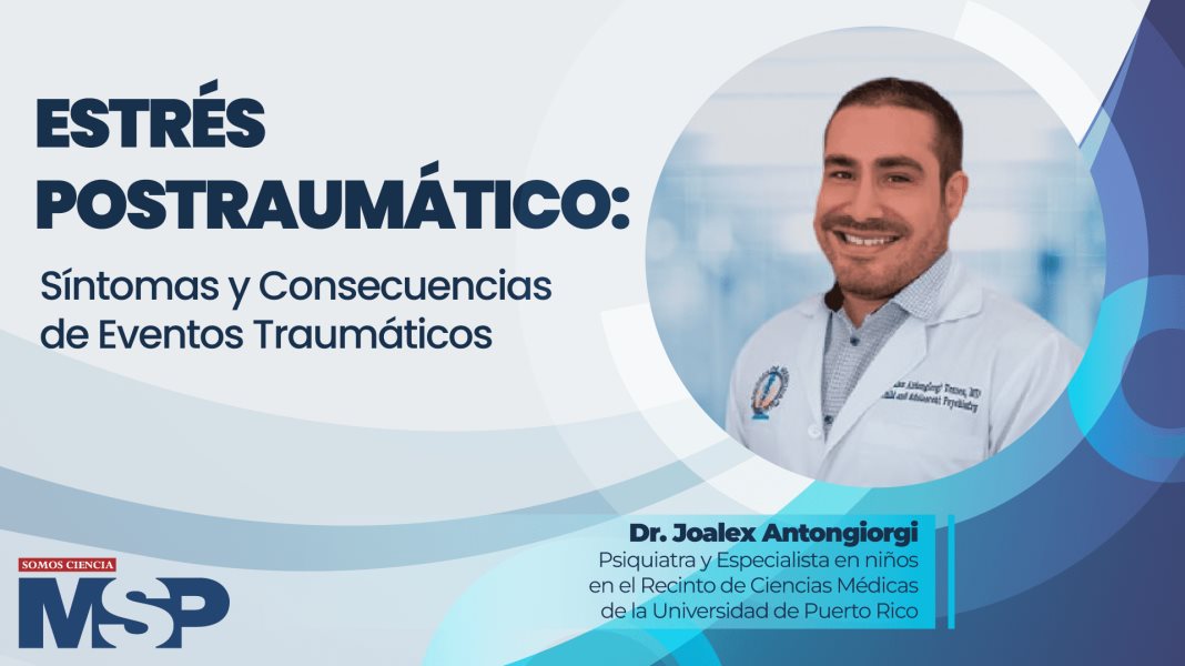 #EspecialMSP I Estrés postraumático: síntomas y consecuencias de eventos traumáticos
