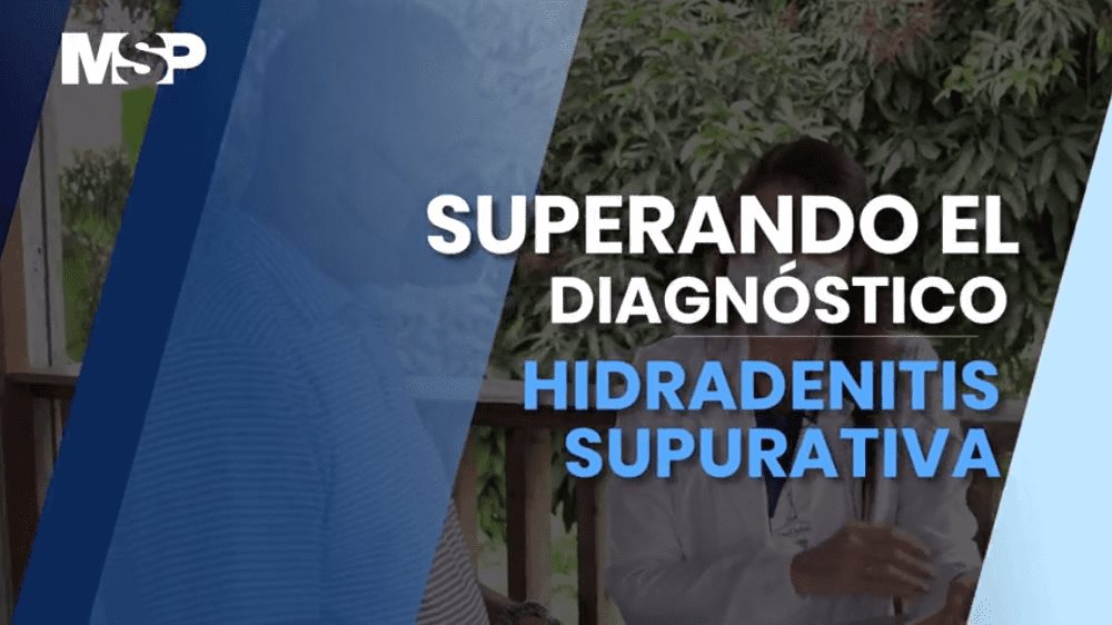 #MSPDermatología | Superando el diagnóstico de Hidradenitis Supurativa