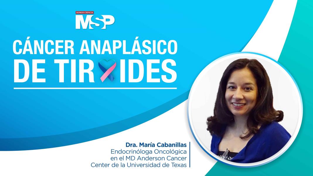 #EspecialMSP I Cáncer Anaplásico de Tiroides