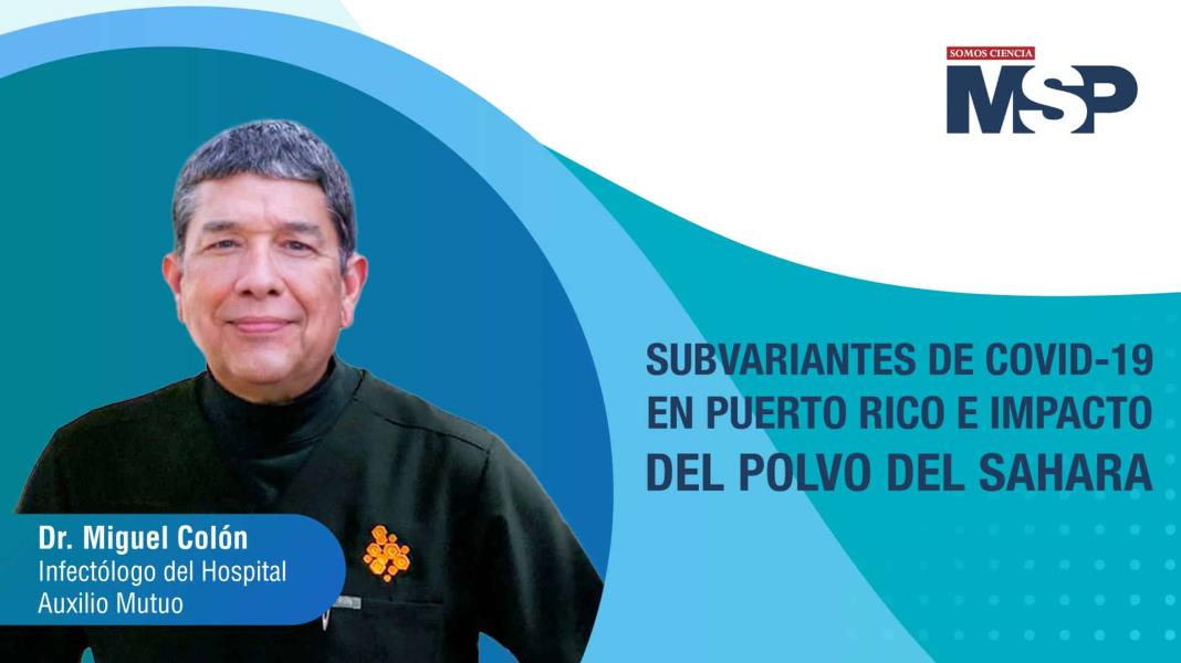 #ProgramaEspecial I Sub-variantes de COVID-19 e impacto del Polvo del Sahara en Puerto Rico