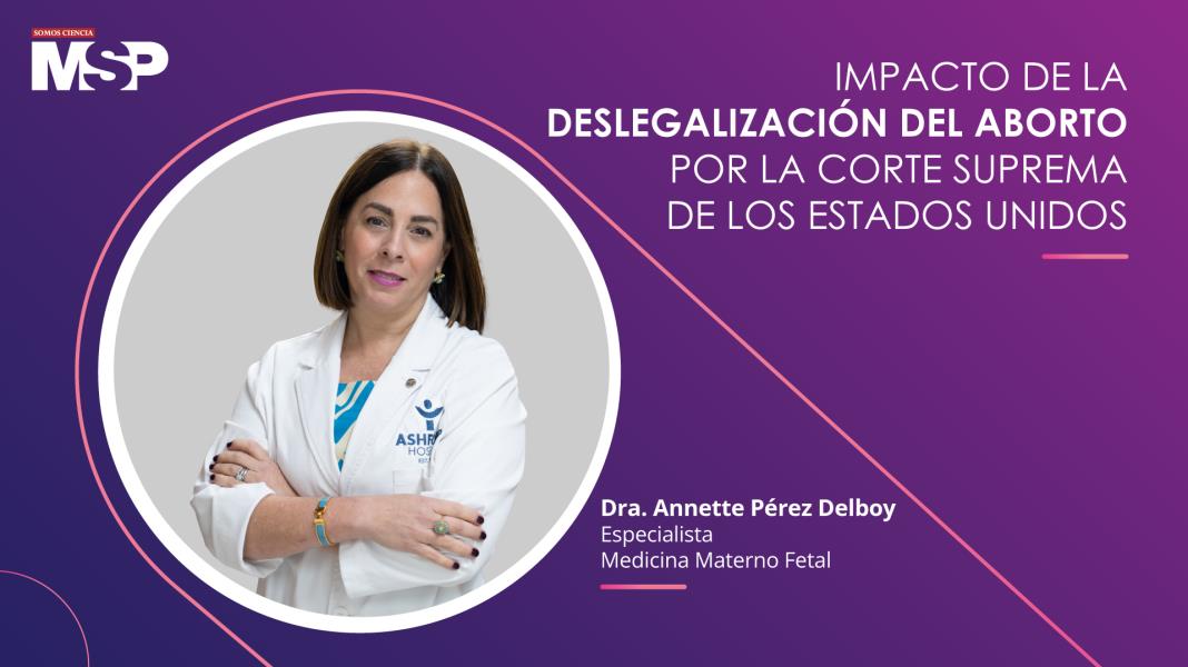 #ProgramaEspecial I Impacto de la deslegalización del aborto por la Corte Suprema de los EE.UU.