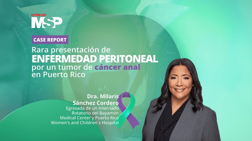 Rara presentación de enfermedad peritoneal por un tumor de cáncer anal en Puerto Rico