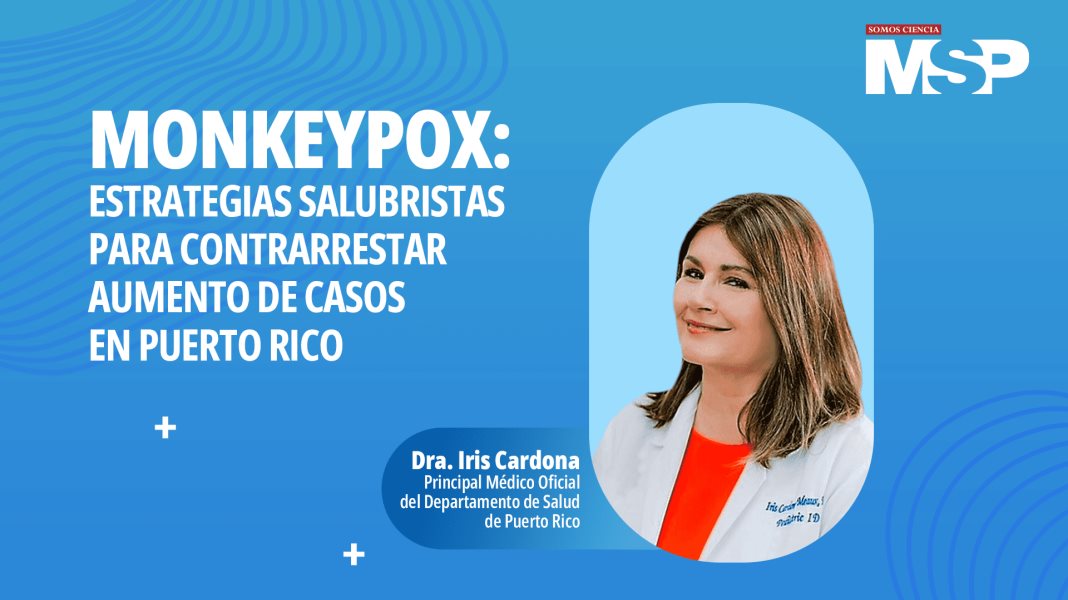 #Especial I Monkeypox: Estrategias salubristas para contrarrestar aumento de casos en Puerto Rico