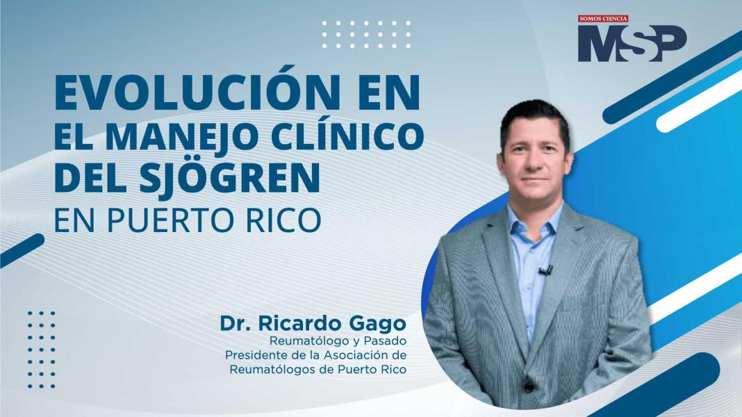 #ProgramaEspecial I Evolución en el manejo clínico del Sjögren en Puerto Rico