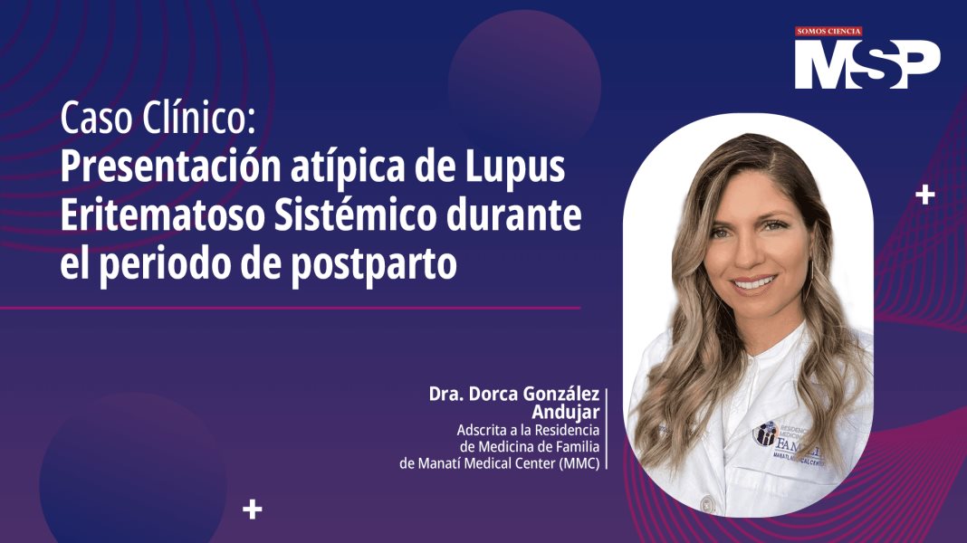 Atípico caso clínico de Lupus Eritematoso Sistémico durante el periodo de postparto