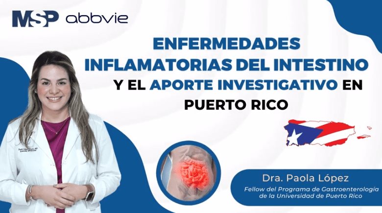 #ProgramaEspecial I Enfermedades inflamatorias del intestino: aporte investigativo de Puerto Rico