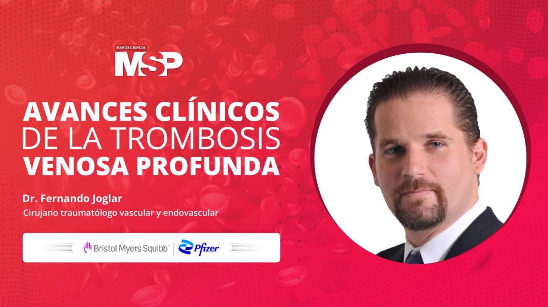 #MSPCirugíaVascular | Avances clínicos de la Trombosis Venosa Profunda