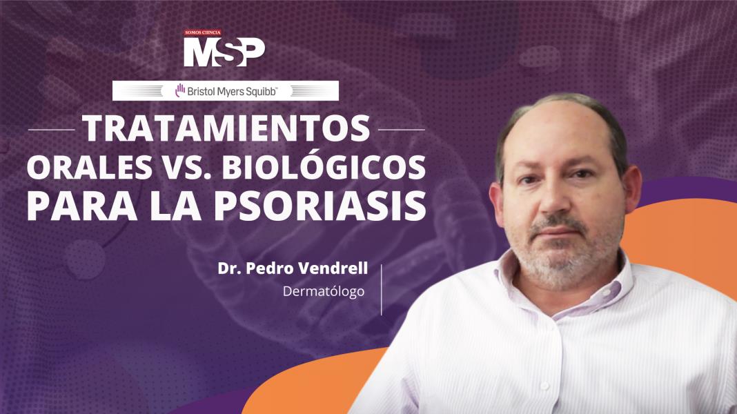 #CápsulaEspecial | Tratamientos orales vs. biológicos para la psoriasis
