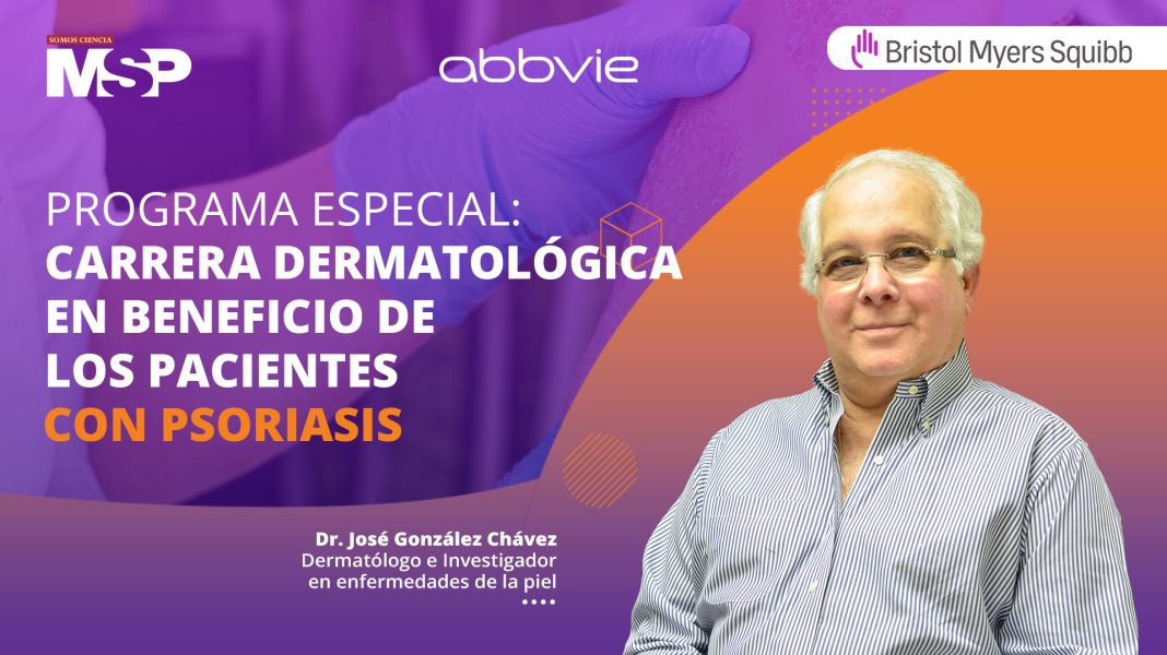 #ProgramaEspecial | Dr. José Chávez: Una carrera dermatológica en beneficio de los pacientes de psoriasis