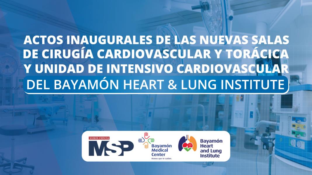 #EnVivo | Inauguración de las nuevas salas de cirugía del Bayamón Heart & Lung Institute