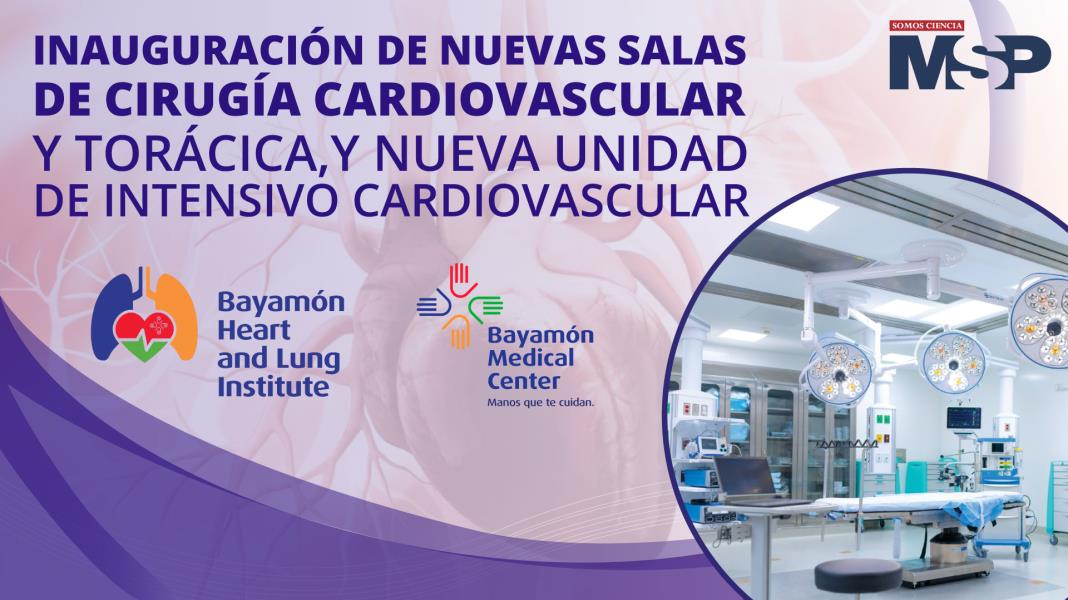#EnVivo | Inauguración de las nuevas salas de cirugía del Bayamón Heart and Lung Institute
