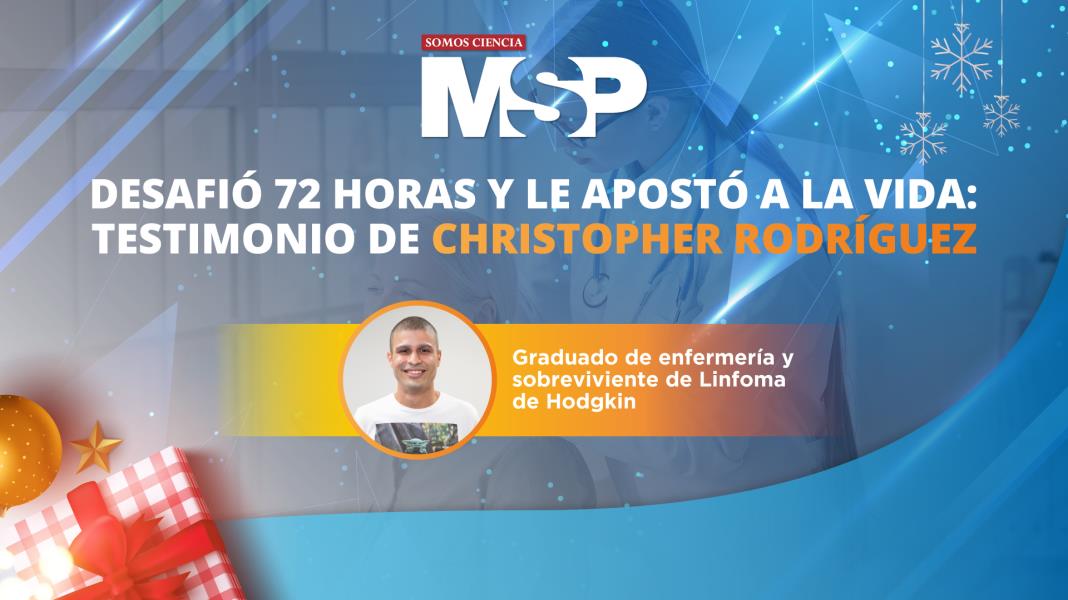 #TestimonialMSP | Christopher Rodríguez desafió 72 horas y le apostó a la vida