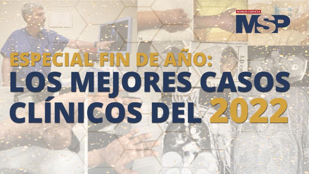 #EspecialFindeAño | Mejores casos clínicos del 2022
