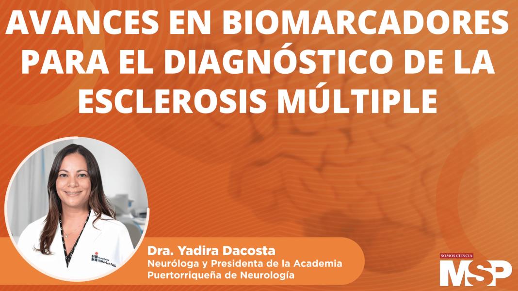 #ProgramaEspecial | Avances en biomarcadores para el diagnóstico de la esclerosis múltiple