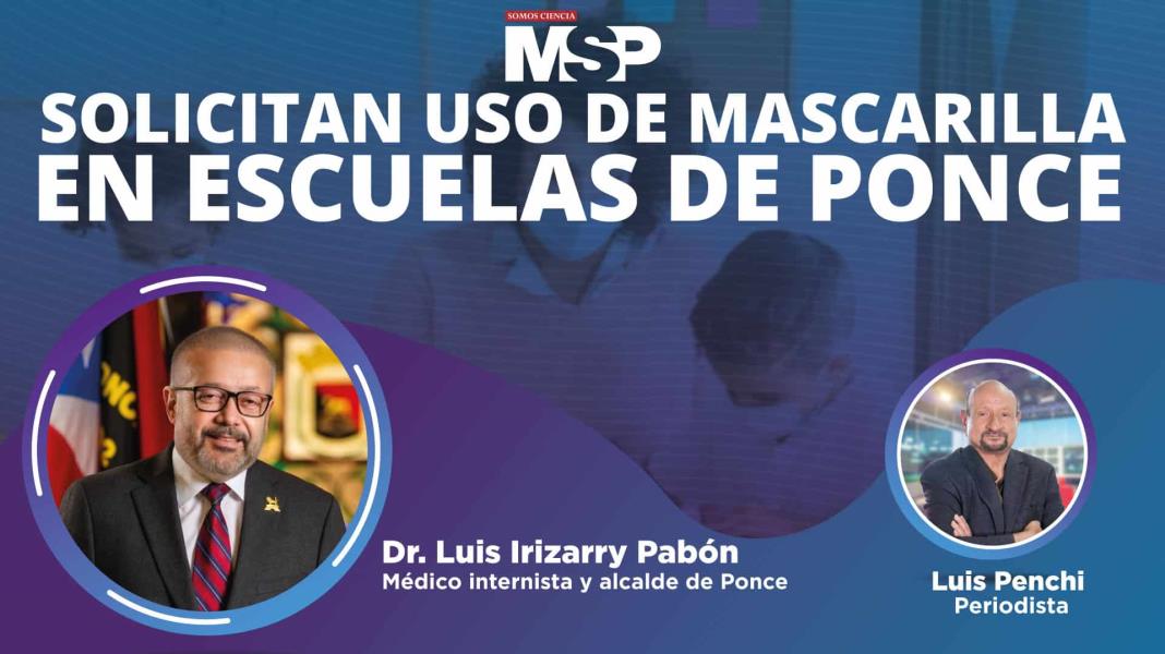 #ProgramaEspecial | Solicitan uso de mascarillas en escuelas de Ponce