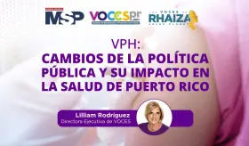 VPH: Cambios de la política pública y su impacto en la salud de Puerto Rico