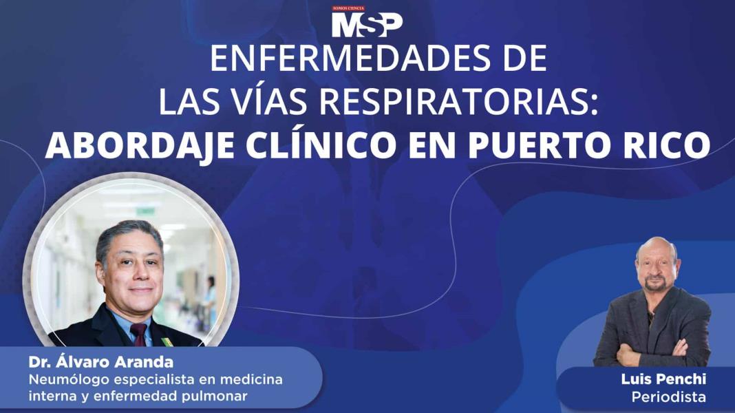 #ProgramaEspecial | Enfermedades de las vías respiratorias: abordaje clínico en Puerto Rico