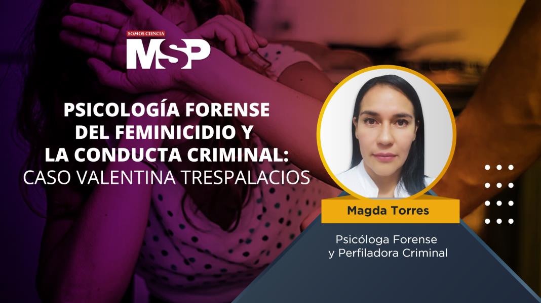 Psicología forense del feminicidio y la conducta criminal: caso Valentina Trespalacios