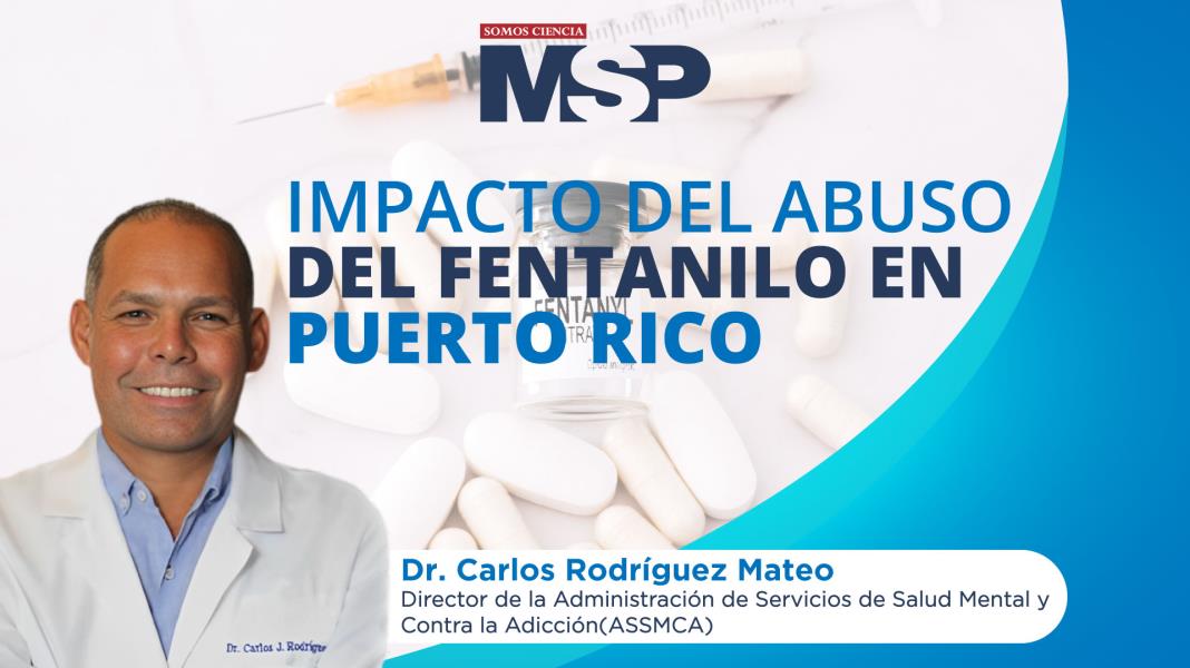 #MSPSaludPública | Impacto del abuso del fentanilo en Puerto Rico