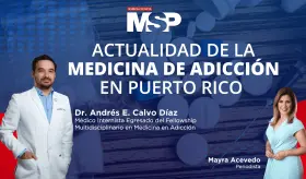 #MSPSaludPública | Actualidad de la Medicina de Adicción en Puerto Rico