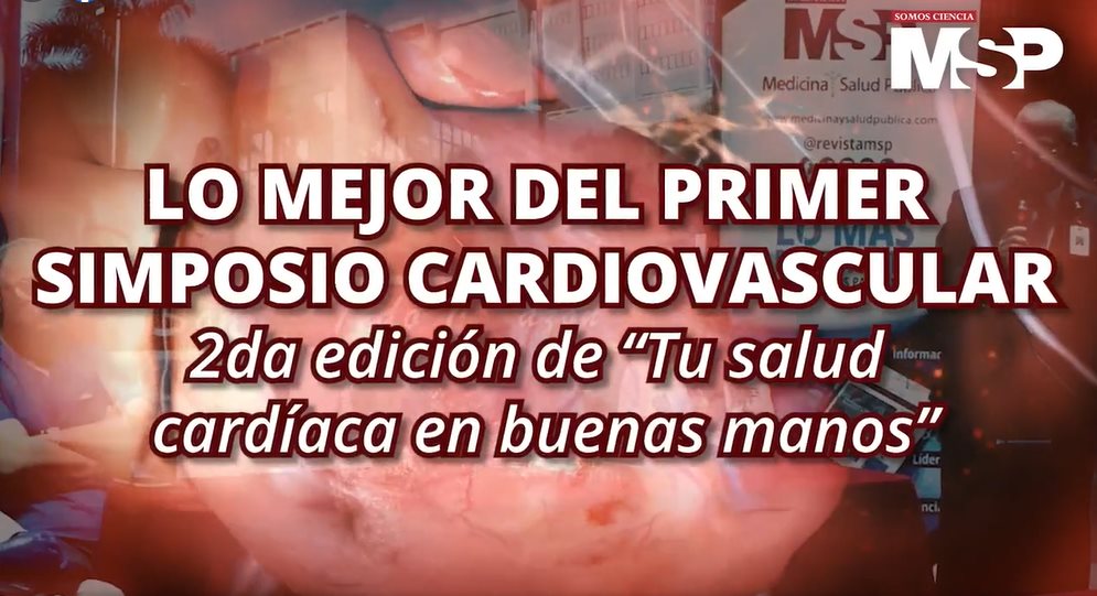 Mejores momentos del 1er Simposio Cardiovascular - #ExclusivoMSP