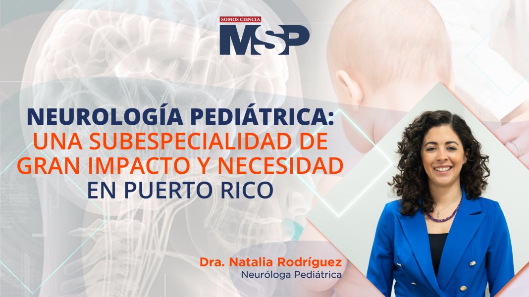 #ProgramaEspecial | Neurología pediátrica, una subespecialidad de gran impacto en Puerto Rico