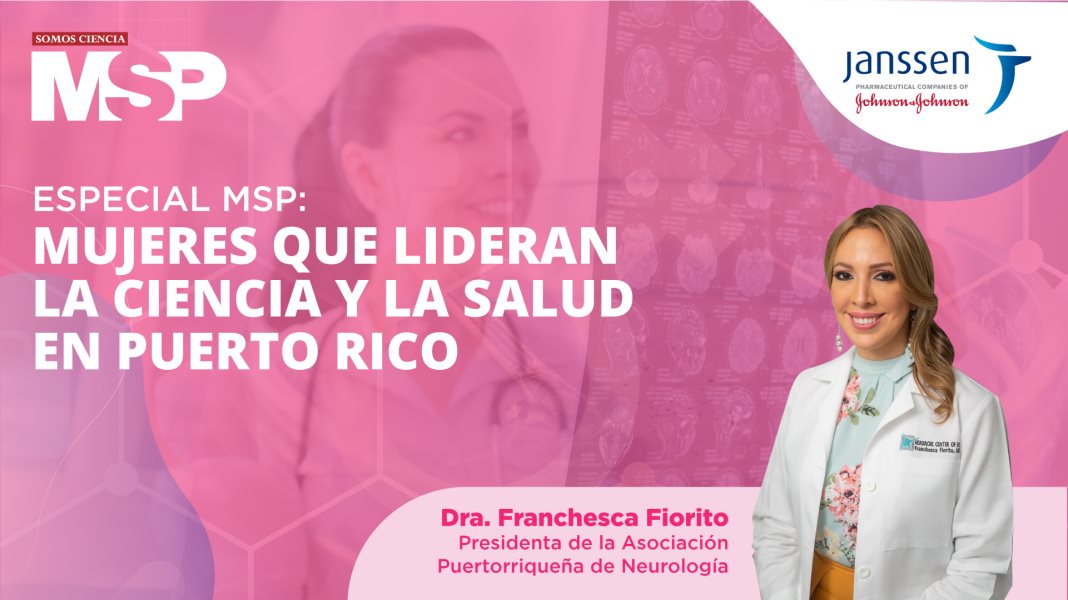 Dra. Franchesca Fiorito: líder en contribuir a la neurología de Puerto Rico I #MujeresMSP