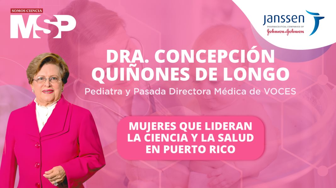 Especial de mujeres líderes: Dra. Concepción Quiñones de Longo | #MujeresMSP