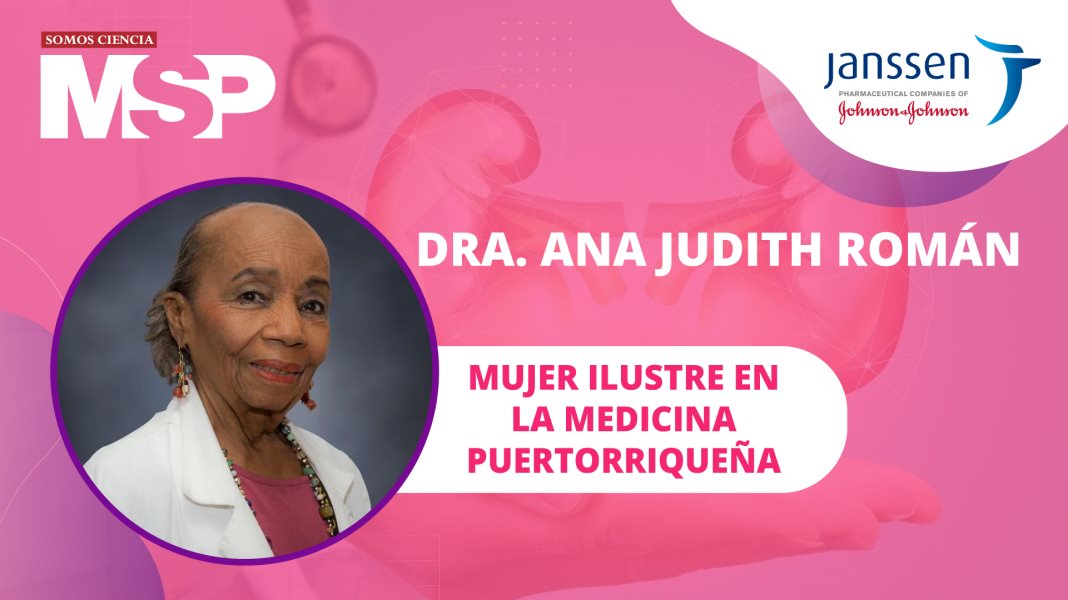 #MujeresMSP | Dra. Ana Judith Román, primera neuróloga puertorriqueña