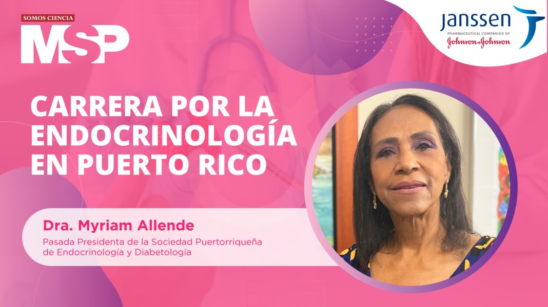 Dra. Myriam Allende, una vida dedicada a la endocrinología en Puerto Rico - #MujeresMSP