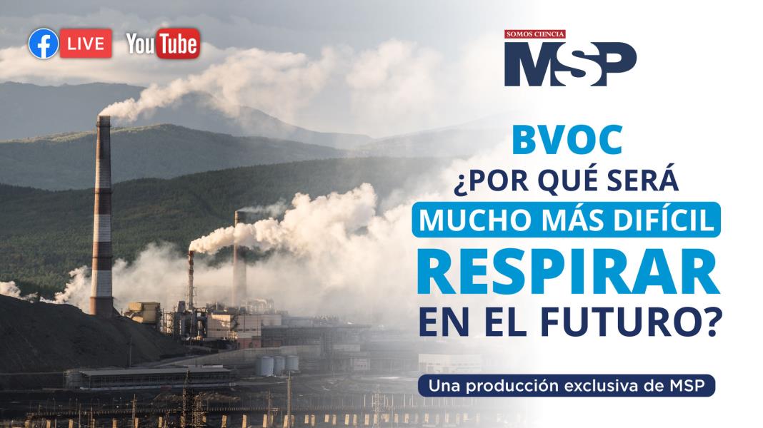 BVOC: ¿Por qué será mucho más díficil respirar en el futuro? - #ExclusivoMSP