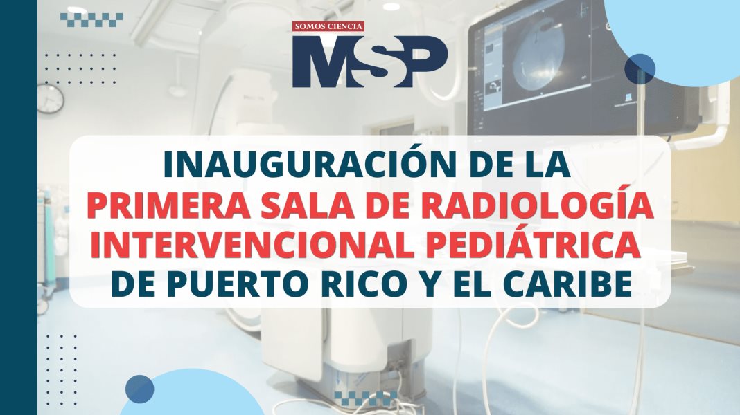 #EnVivo | Inauguran la primera sala de radiología intervencional pediátrica de Puerto Rico y el Caribe