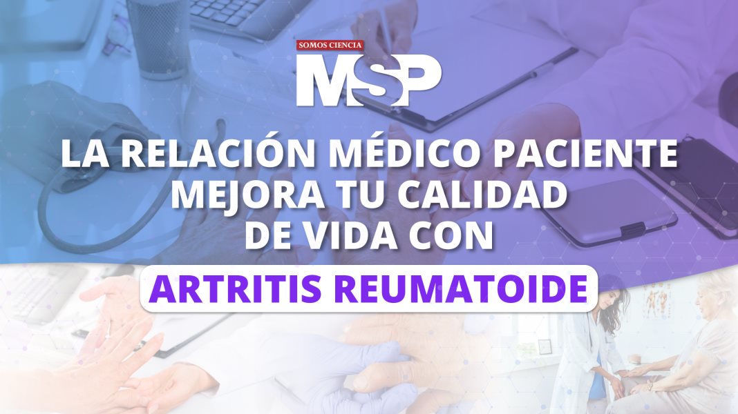 La relación médico-paciente mejora tu calidad de vida con artritis reumatoide