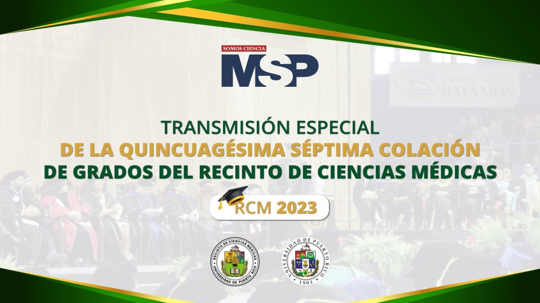 Quincuagésima Séptima Colación de Grados RCM UPR 2023