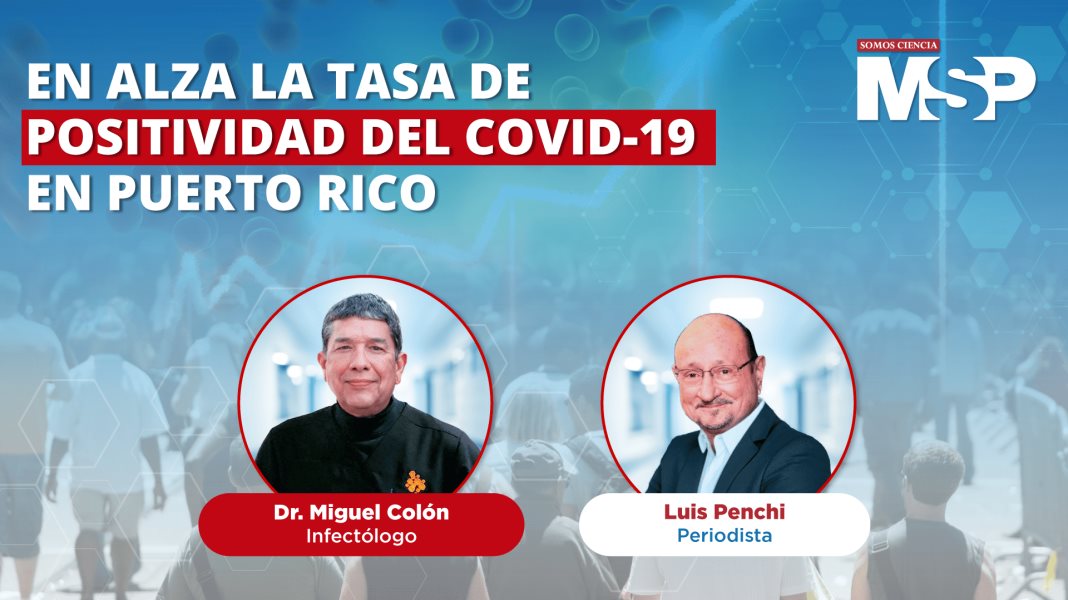 #EnVivo | En alza la tasa de positividad del COVID-19 en Puerto Rico
